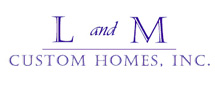 L & M Custom Homes